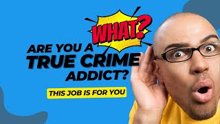 Are you a true crime addict Then this job is for you [upl. by Asiat605]