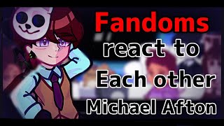 Fandoms react to each otherMichael amp the Afton Family WIP [upl. by Nnawaj]