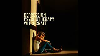 Depression Psychotherapy Witchcraft [upl. by Dexter378]