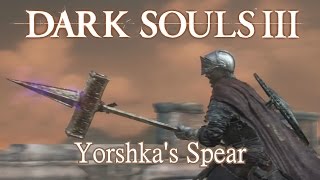 Yorshkas Spear Moveset Dark Souls 3 [upl. by Meier]