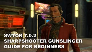 SWTOR 702 Sharpshooter Gunslinger Guide [upl. by Aima229]