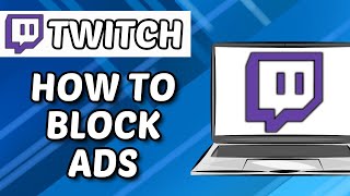 How To Block Ads On Twitch Easy [upl. by Hillel]