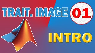 Traitement de lImage  Matlab 1 Introduction TUTO [upl. by Cheffetz]