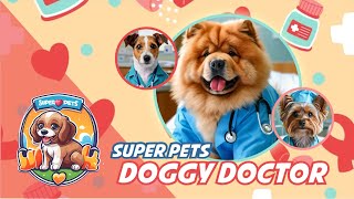 Super Pets Doggy Doctor [upl. by Nohsauq359]