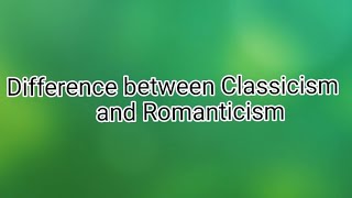 Difference between Classicism and Romanticism with easy notes Urdu Hindi [upl. by Alorac]