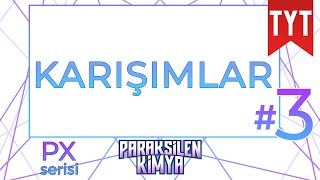 TYT2022Karışımlar  03 PX Serisi [upl. by Sherwin]