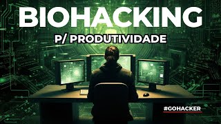 BIOHACKING PARA PRODUTIVIDADE  REVELEI TUDO [upl. by Lorilee]