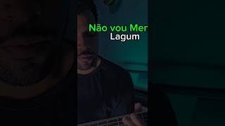 Não Vou Mentir  Lagum Lagum Cover naovoumentir [upl. by Karab]