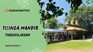 TILINGA MANDIR TINSUKIAASSAM [upl. by Anwat]