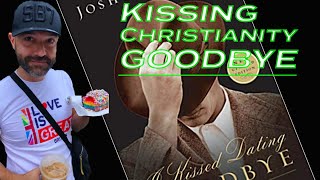 Kissing Christianity Goodbye [upl. by Cathlene]