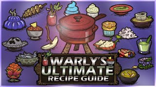 WARLYS ULTIMATE RECIPE GUIDE  Dont Starve Together [upl. by Laerdna]