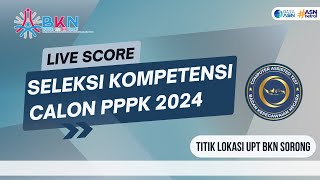 Live Score Seleksi Kompetensi Calon PPPK Tahun 2024  Tilok UPT BKN Sorong 04 Desember 2024 SESI 1 [upl. by Aselehc]