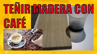 CONOCE como OSCURECER madera CON CAFÉ ☕ ☕ [upl. by Klarrisa65]