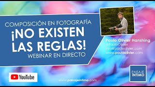 COMPOSICIÓN EN FOTOGRAFÍA ¡NO EXISTEN LAS REGLAS WEBINAR [upl. by Suhcnip]