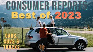 Top 10 Cars SUVs amp Trucks for 2023 per Consumer Reports [upl. by Shadow]