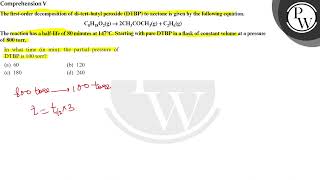 Comprehension V The firstorder decomposition of ditertbutyl peroxide DTBP to acetone is give [upl. by Nocaj]