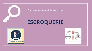 ESCROQUERIE en droit pénal 🔤 [upl. by Dronski]