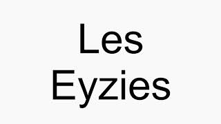 How to pronounce Les Eyzies [upl. by Nioe]