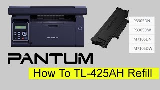 How To Toner Refill Pantum TL425H TL425X TL425H TL425U TL425X [upl. by Ahsika]