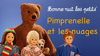 Bonne nuit les petits  Pimprenelle et les nuages  Épisode 172 [upl. by Yllas]