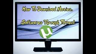 How to Download Latest Movies amp Softwares Through Torrent [upl. by Nidia]