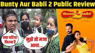 Bunty Aur Babli 2 Public Review  Hit or Flop  Saif Ali Khan  Rani Mukerji  Siddharth Chaturvedi [upl. by Vania]