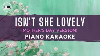 ISNT SHE LOVELY MOTHERS DAY VERSION  PIANO KARAOKE WITH LYRICS  ACCOMPANIMENT [upl. by Hungarian187]