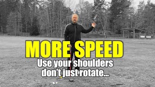 More speed  Use your shoulders don’t just rotate… [upl. by Lyontine]