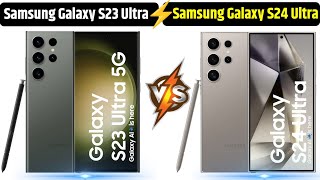 Samsung Galaxy S23 Ultra vs Galaxy S24 Ultra • Full Comparison • Which one is Best  • S23 Vs S24 [upl. by Jariah]