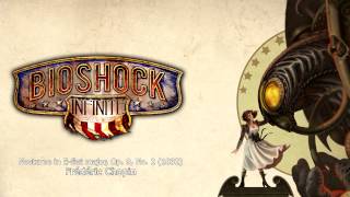 Bioshock Infinite Music  Finky Nocturne in Eflat major Op 9 No 2 1832 by Frédéric Chopin [upl. by Nilecoj]