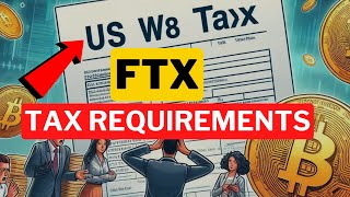 FTX Tax Requirements  IRS Form W8 amp W9 [upl. by Einnad]