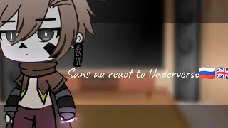 Sans au react to Underverse 🇷🇺 🇬🇧 1 part [upl. by Oicirbaf]