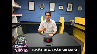 EP 1 Ing Iván Crespo [upl. by Ebsen]