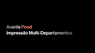 Impressão MultiDepartamento  Avante Food [upl. by Adnawad]