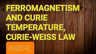 MSc PHYSICS FERROMAGNETISM CURIE Weiss lawmscphysics magnetic [upl. by Lontson]