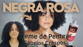 CREME DE PENTEAR  NEGRA ROSA cacheadasecrespas curlyhair cacheadas cremedepentear [upl. by Kutzer]