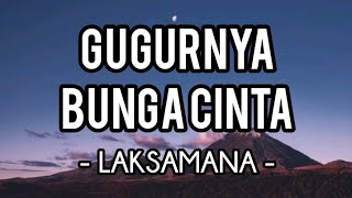 Gugurnya Bunga Cinta  Laksamana Lirik [upl. by Refanej]