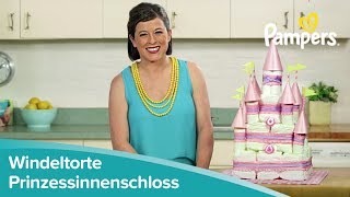 Windeltorten einfach selber machen Prinzessinnenschloss  Pampers [upl. by Ellednahc]