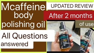 Mcaffeine Body Polishing Oil  Reveiw after two months of use  updated reveiw by purplepur [upl. by Anytsirhc]