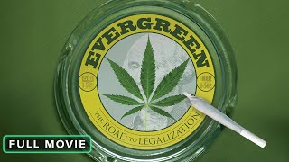 Evergreen The Road to Legalization  Full Movie [upl. by Gagnon]