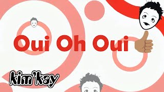 KimKay  Oui Oh Oui Lyrics [upl. by Bogart3]