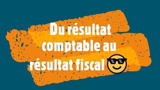 Du résultat comptable au résultat fiscal  principales rectifications 🧾🖍 [upl. by Malina896]