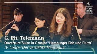 G Ph Telemann Ouverture Suite quotHamburger Ebb und Fluthquot IV Loure quotDer verliebte Neptunusquot [upl. by Cherie]