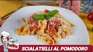 SCIALATIELLI LA RICETTA ORIGINALE  In cucina con Paolina [upl. by Chamberlin]