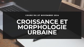 COURS CROISSANCE ET MORPHOLOGIE URBAINE DU 06 NOVEMBRE 2024 UCAD [upl. by Geminius568]