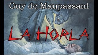 Guy de Maupassant  LA HORLA  Audiolibro [upl. by Aniara506]