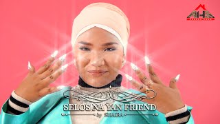 𝗦𝗵𝗮𝗶𝗿𝗮  SELOS NA YAN FRIEND 𝙊𝙛𝙛𝙞𝙘𝙞𝙖𝙡 𝙈𝙪𝙨𝙞𝙘 𝙑𝙞𝙙𝙚𝙤 [upl. by Hootman723]