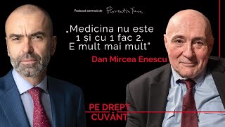 ÎN MEDICINĂ E NEVOIE DE COMUNICARE SUFLET CĂTRE SUFLET  DAN MIRCEA ENESCU Pe Drept Cuvânt 37 [upl. by Maloney337]