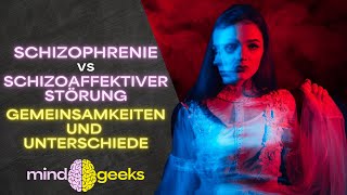 Schizophrenie vs schizoaffektiver Störung  Gemeinsamkeiten und Unterschiede [upl. by Yelkcub993]