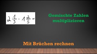 Mit Brüchen rechnen  Gemischte Zahlen multiplizieren  Mathe einfach erklärt [upl. by Flinn]